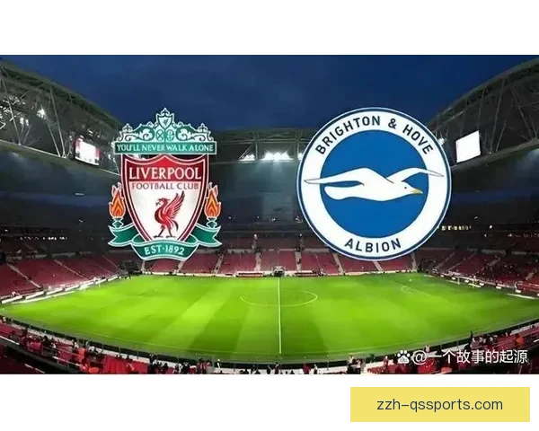 利物浦焦点之战全程比赛直播解析红军攻防看点与战术博弈深度前瞻